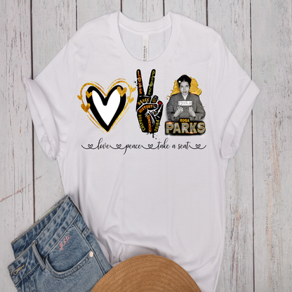 Love Peace and Take a Seat - Rosa Parks Tee